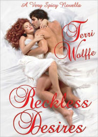 Title: Reckless Desires, Author: Terri Wolffe