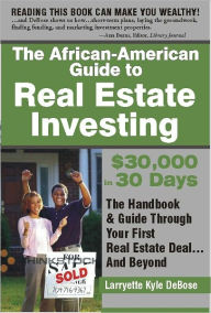 Title: The African American Guide to Real Estate Investing{ $30,000 in 30 Days, Author: Larryette Kyle-DeBose