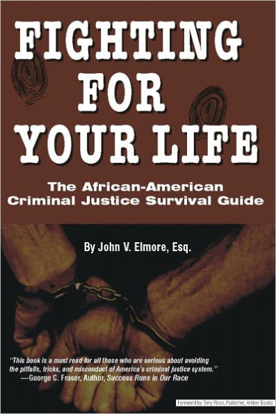 Fighting for Your Life: The African American Criminal Justice Survival Guide