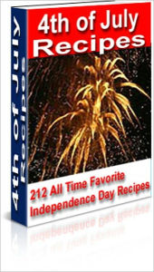 Title: Delicious Flavor - 4th of July Recipes - 212 All Time Favorite Independence Day Recipes, Author: Irwing