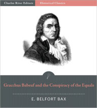 Title: The Last Episode of the French Revolution: Being a History of Gracchus Babeuf and the Conspiracy of the Equals, Author: E. Belfort Bax