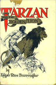 Title: Tarzan Series: Tarzan and the Golden Lion by Edgar Rice Burroughs (Tarzan Classic Books Collection - Book #9 with Original Cover), Author: Edgar Rice Burroughs