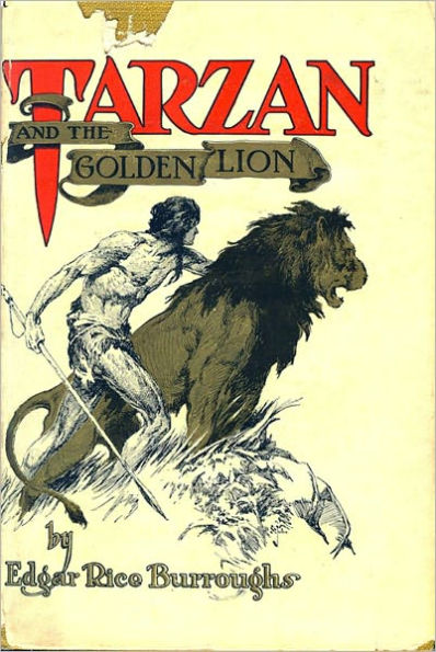 Tarzan Series: Tarzan and the Golden Lion by Edgar Rice Burroughs (Tarzan Classic Books Collection - Book #9 with Original Cover)