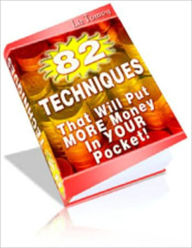 Title: More for Your Money - 82 Techniques That Will Put More Money in Your Pocket, Author: Irwing