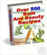 Title: 504 Relaxing Bath & Beauty Recipes, Author: Irwing