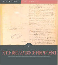 Title: The Dutch Declaration of Independence, 1581, Author: The Netherlands