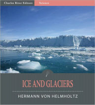 Title: Ice and Glaciers, Author: Hermann von Helmholtz