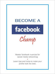 Title: Become a facebook champ, Author: Jindal Aditi