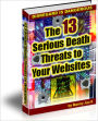 The 13 Serious Death Threats to Your Websites - Disregard is Dangerous