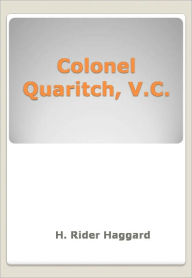 Title: Colonel Quaritch, V.C. w/ Direct link technology (A Romantic Thriller), Author: H. Rider Haggard
