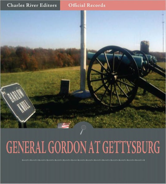 Official Records of the Union and Confederate Armies: General John Gordon's Account of Gettysburg and the Pennsylvania Campaign (Illustrated)