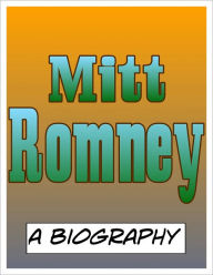 Title: Mitt Romney: A Biography, Author: Fawn J. Rogers