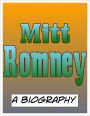 Mitt Romney: A Biography