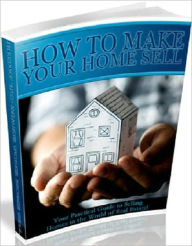 Title: A Simple Concept Guide - How to Make Your Home Sell Faster, Author: Irwing