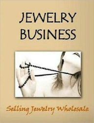 Title: How to Sell Jewelry Wholesale, Author: Irwing