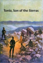 Tonio, Son of the Sierras w/ Direct link technology (A Classic Western Tale)