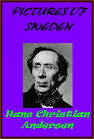 Title: Pictures of Sweden, Author: Hans Christian Andersen