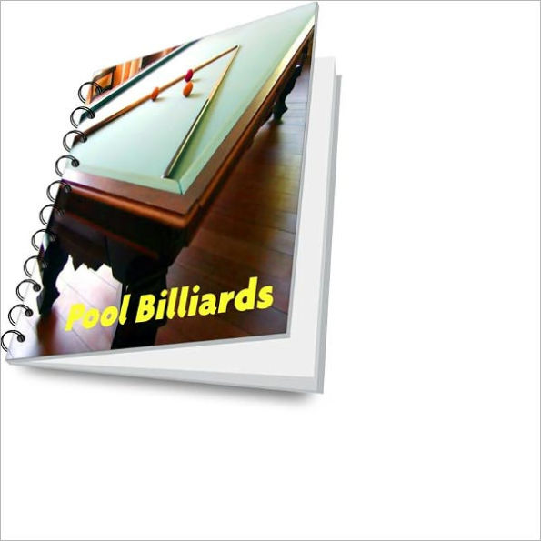 Pool and Billiards: How To Understand and Improve Your Game