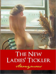 Title: CLASSIC EUROPEAN SEX EROTICA: THE NEW LADIES' TICKLER (Sex and Erotica Collection) FOR ADULTS AND MATURE READERS ONLY [Nook Edition] NOOKbook Sex Classics Explicit Content and Sexual References Sexuality Bondage Spanking SM Sado-Masochism NOOK, Author: Classic European Sex Erotica Press