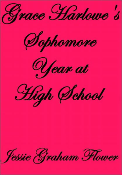 GRACE HARLOWE'S SOPHOMORE YEAR AT HIGH SCHOOL