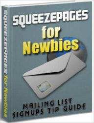 Title: Squeeze Pages for Newbies - Build Traffic and Subscribers, Author: Irwing