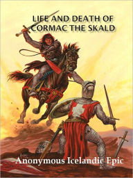 Title: Life and Death of Cormac the Skald w/ Direct link technology(A Classic Story), Author: Anonymous Icelandic Epic