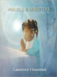 Title: Angels & Ministers w/ Direct link technology(A Classic Drama ), Author: Laurence Housman