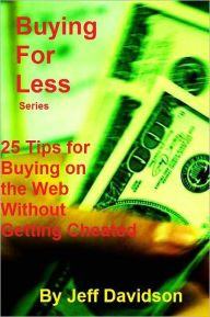 Title: 25 Tips for Buying on the Web Without Getting Cheated, Author: Jeff Davidson