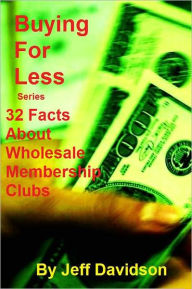 Title: 32 Facts About Wholesale Membership Clubs, Author: Jeff Davidson