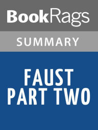 Title: Faust: The Second Part of the Tragedy by Johann Wolfgang von Goethe l Summary & Study Guide, Author: BookRags