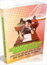 Title: Study Guide eBook - Examination Survivals - The way that you're studying right now might not be the best for you. How would you know?, Author: Self Improvement