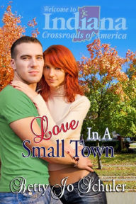 Title: Love In A Small Town, Author: Betty Jo Schuler