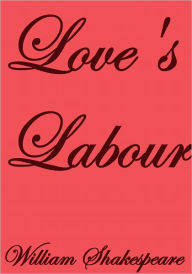 Title: Love's Labour, Author: William Shakespeare