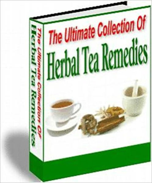 For Complete Relief - The Ultimate Collection of Herbal Tea Remedies