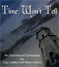 Title: Time Won't Tell, Author: Lisa Lideks