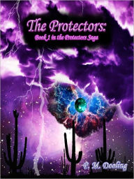 Title: The Protectors: Book 1 in the Protectors Saga, Author: P. M. Dooling