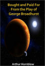 Bought and Paid For From the Play of George Broadhurst w/ Direct link technology (A Romantic Story)