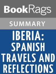Title: Iberia: Spanish Travels and Reflections by James A. Michener l Summary & Study Guide, Author: BookRags