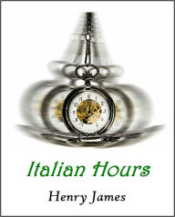 Title: Italian Hours [With ATOC], Author: Henry James