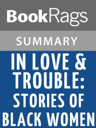 Title: In Love & Trouble; Stories of Black Women by Alice Walker l Summary & Study Guide, Author: Bookrags