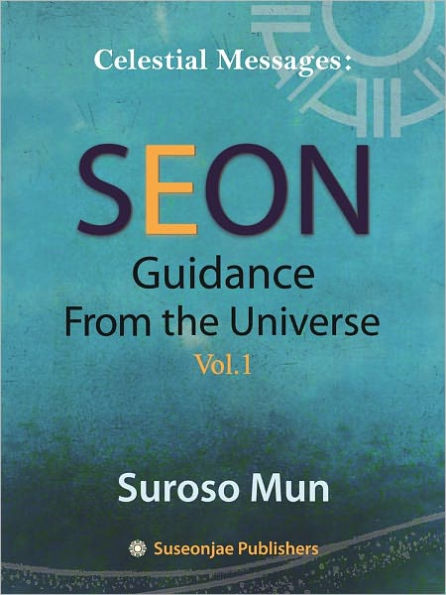Celestial Messages: Seon Guidance From the Universe Vol. 1