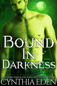Title: Bound In Darkness (Bound, Book 2), Author: Cynthia Eden