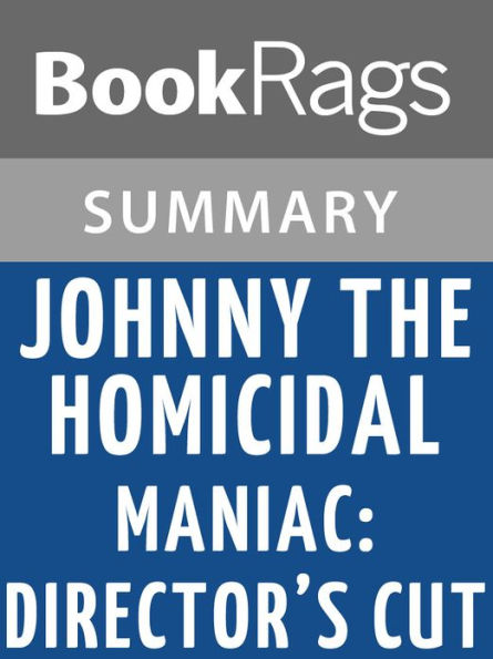 Johnny the Homicidal Maniac: Director's Cut by Jhonen Vasquez l Summary & Study Guide