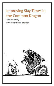 Title: Improving Slay Times in the Common Dragon, Author: Catherine Shaffer