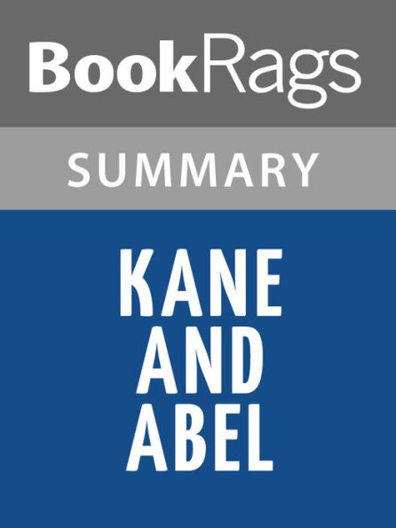 Kane and Abel by Jeffrey Archer, Baron Archer of Weston-super-Mare l Summary & Study Guide