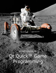 Title: Crash Course to Qt Quick Game Programming, Author: QUIt Coding