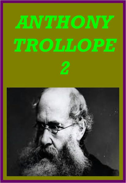 WORKS OF ANTHONY TROLLOPE (THE STRUGGLES OF BROWN, JONES, AND ROBINSON: BY ONE OF THE FIRM, CAN YOU FORGIVE HER?, CASTLE RICHMOND, THE CLAVERINGS, KEPT IN THE DARK)