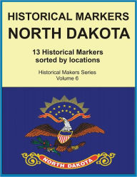 Title: Historical Markers NORTH DAKOTA, Author: Jack Young