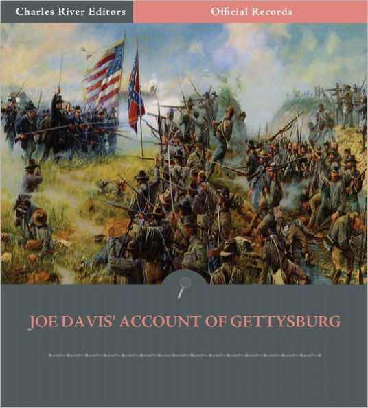 Official Records of the Union and Confederate Armies: General Joseph Davis' Account of Gettysburg and the Pennsylvania Campaign (Illustrated)