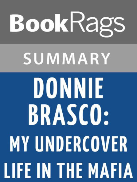 Donnie Brasco: My Undercover Life in the Mafia by Joseph D. Pistone l Summary & Study Guide